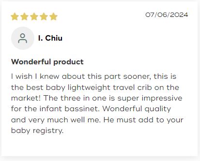 I. Chiu's review of Babymoov Travel Crib is "Wonderful product". 